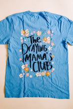 Load image into Gallery viewer, The Praying Mama&#39;s Club T-Shirt
